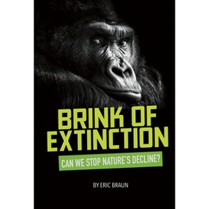 Brink of Extinction - (Informed!) by  Eric Braun (Hardcover) - 1 of 1