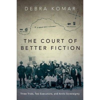 The Court of Better Fiction - by  Debra Komar (Paperback)