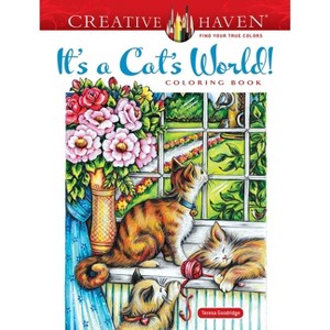 Creative Haven It's a Cat's World! Coloring Book - (Adult Coloring Books: Pets) by  Teresa Goodridge (Paperback) - 1 of 1