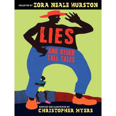 Lies and Other Tall Tales - by  Zora Neale Hurston & Joyce Carol Thomas (Paperback)