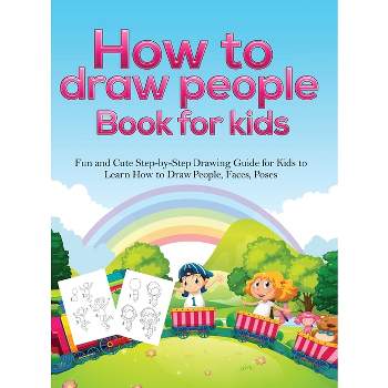 Learn To Draw Book For Kids: Learn To Draw Step By Step With 20+ Tutorials,  Drawing Book Birthday Gifts For Kids Ages 8-12 9-12 Teens Adults