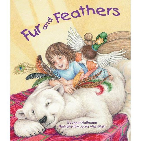 Fur and Feathers - by  Janet Halfmann (Paperback) - image 1 of 1