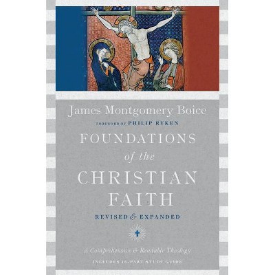 Foundations of the Christian Faith - by  James Montgomery Boice (Hardcover)