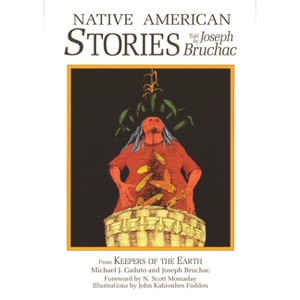 Native American Stories - (Myths and Legends) by  Michael Caduto & Joseph Bruchac (Paperback) - 1 of 1