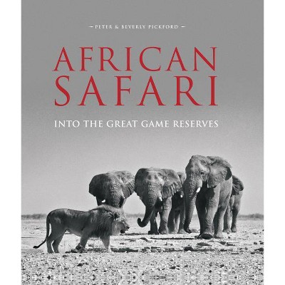 African Safari - by  Peter And Beverly Pickford (Hardcover)