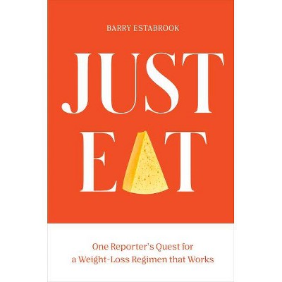 Just Eat - by  Barry Estabrook (Hardcover)