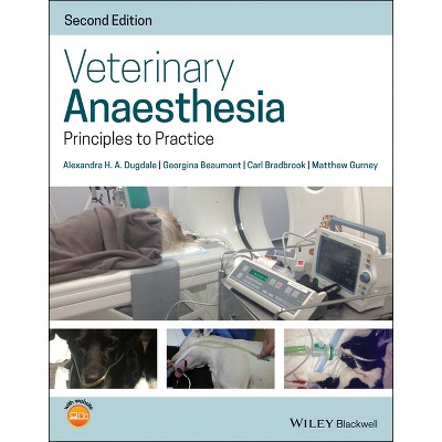 Veterinary Anaesthesia - 2nd Edition by  Alexandra Dugdale & Georgina Beaumont & Carl Bradbrook & Matthew Gurney (Paperback)