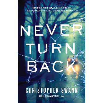 Never Turn Back - (A Faulkner Family Thriller) by  Christopher Swann (Paperback)