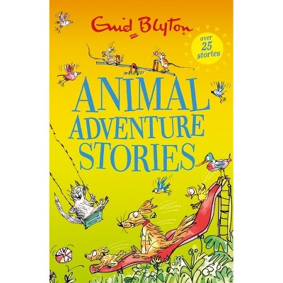 Animal Adventure Stories - by  Enid Blyton (Paperback)