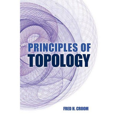 Principles of Topology - (Dover Books on Mathematics) by  Fred H Croom (Paperback)