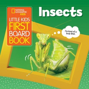 National Geographic Kids Little Kids First Board Book: Insects - (First Board Books) by  Ruth A Musgrave - 1 of 1