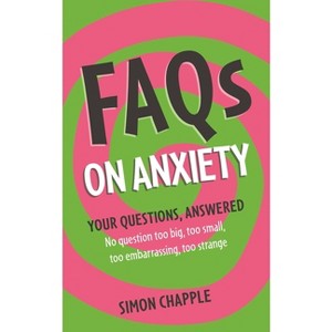 Faqs: On Anxiety - (FAQ) by  Simon Chapple (Paperback) - 1 of 1