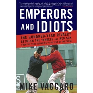Emperors and Idiots - by  Mike Vaccaro (Paperback) - 1 of 1