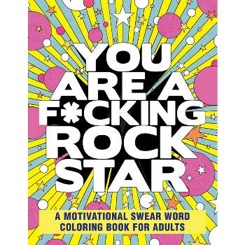 You Are a F*cking Rock Star - by  Rockridge Press (Paperback)