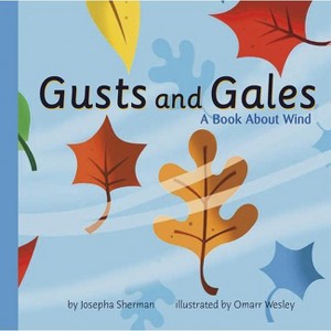 Gusts and Gales - (Amazing Science: Weather) by  Josepha Sherman (Paperback) - 1 of 1