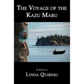 The Voyage of the Kazu Maru - by  Linda Quiring (Paperback)
