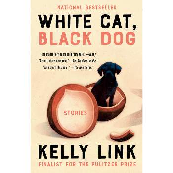 White Cat, Black Dog - by  Kelly Link (Paperback)