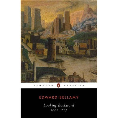 Looking Backward - (Penguin Classics) by  Edward Bellamy (Paperback)