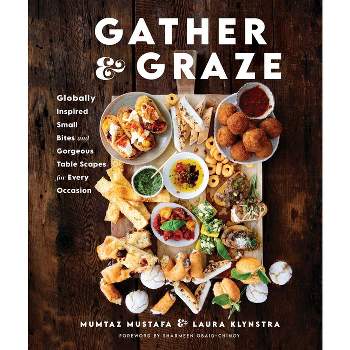 Gather and Graze - by  Mumtaz Mustafa & Laura Klynstra (Hardcover)