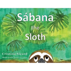 Sabana the Sloth - by  Cristina Sicard (Paperback) - 1 of 1