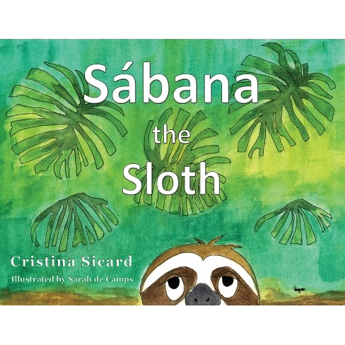 Sabana the Sloth - by  Cristina Sicard (Paperback) - image 1 of 1