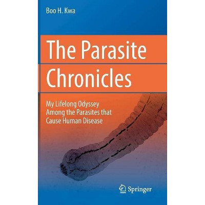 The Parasite Chronicles - by  Boo H Kwa (Hardcover)