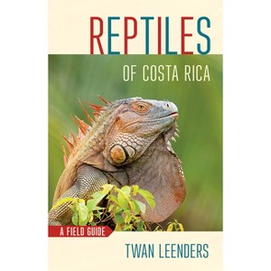 Reptiles of Costa Rica - (Zona Tropical Publications / Hellbender) by  Twan Leenders (Paperback) - 1 of 1