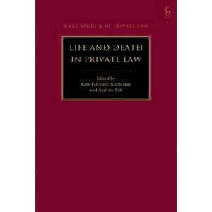 Life and Death in Private Law - (Hart Studies in Private Law) by  Kate Falconer & Kit Barker & Andrew Fell (Hardcover) - 1 of 1