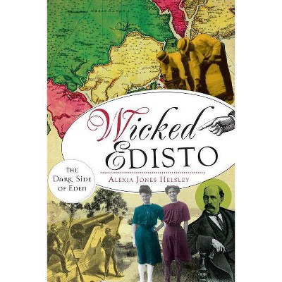 Wicked Edisto - by  Alexia Helsley (Paperback)