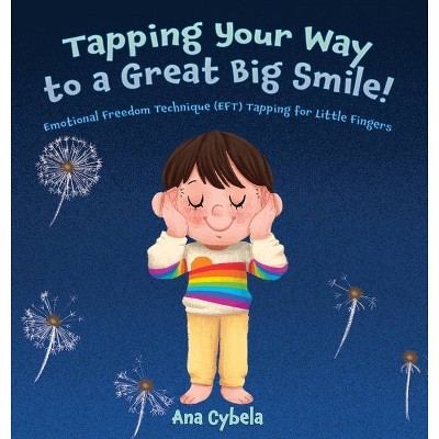 Tapping Your Way to a Great Big Smile! - by  Ana Cybela (Hardcover)