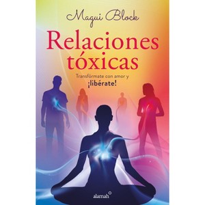 Relaciones Tóxicas / Toxic Relationships - by  Magui Block (Paperback) - 1 of 1