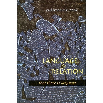 Language and Relation - by  Christopher Fynsk (Paperback)