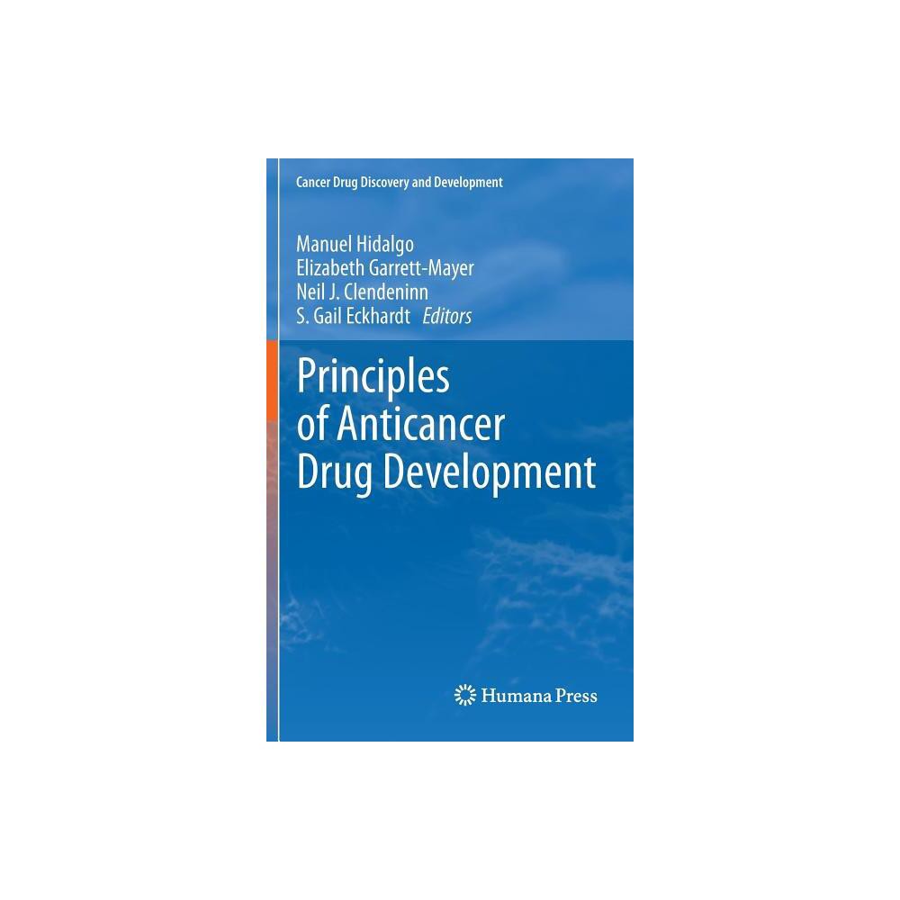 Principles of Anticancer Drug Development - (Cancer Drug Discovery & Development) by Elizabeth Garrett-Mayer (Hardcover)