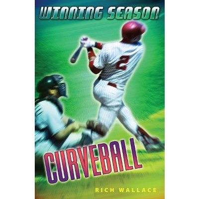 Curveball - (Winning Season) by  Rich Wallace (Paperback)