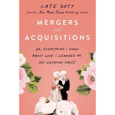 Mergers and Acquisitions - by  Cate Doty (Hardcover)