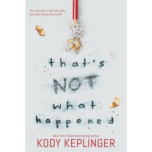 That's Not What Happened - by Kody Keplinger - image 1 of 1