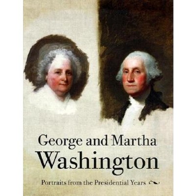 George and Martha Washington - by  Ellen G Miles (Paperback)
