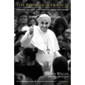 The Promise of Francis - by  David Willey (Paperback) - 1 of 1