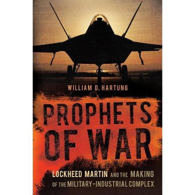 Prophets of War - by  William D Hartung (Paperback)