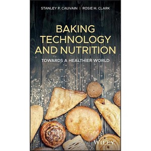 Baking Technology and Nutrition - by  Stanley P Cauvain & Rosie H Clark (Hardcover) - 1 of 1