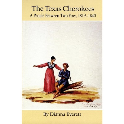 The Texas Cherokees - (Civilization of the American Indian) by  Dianna Everett (Paperback)