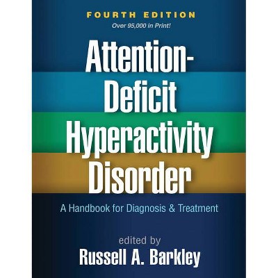 Attention-Deficit Hyperactivity Disorder, Fourth Edition - 4th Edition by  Russell A Barkley (Paperback)