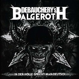 Debauchery vs. Balgeroth - In Der Holle Spricht Man Deutsch (CD) - 1 of 1