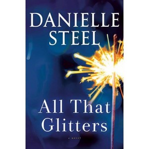 All That Glitters - by Danielle Steel - 1 of 1