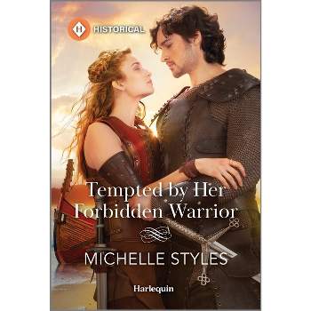 Tempted by Her Forbidden Warrior - by  Michelle Styles (Paperback)
