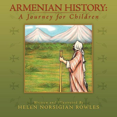 Armenian History - by  Helen Norsigian Rowles (Paperback)