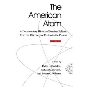 The American Atom - (And Theoretical Computer Science; 2) 2nd Edition by  Philip L Cantelon (Paperback) - 1 of 1