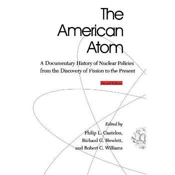 The American Atom - (And Theoretical Computer Science; 2) 2nd Edition by  Philip L Cantelon (Paperback)