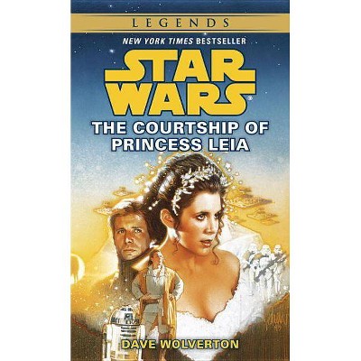 The Courtship of Princess Leia: Star Wars Legends - (Star Wars - Legends) by  Dave Wolverton (Paperback)