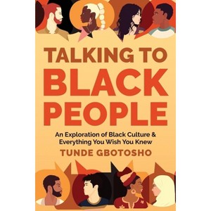 Talking To Black People - by  Tunde Gbotosho (Paperback) - 1 of 1